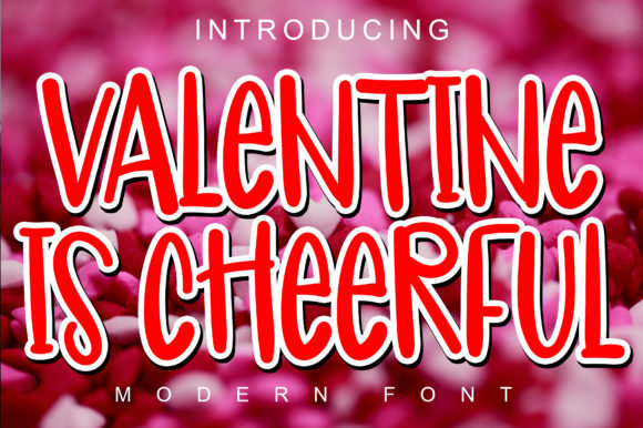 Valentine is Cheerful: A Modern Display Font for Editorial Design